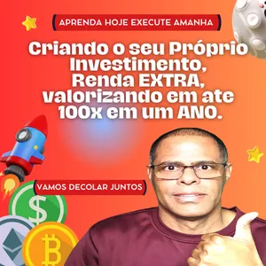Imagem do curso Criando o seu Próprio Investimento, Renda EXTRA, valorizando em ate 100x em um ANO.