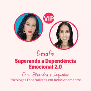 Imagem de capa para o Curso online VIP - Desafio Superando a dependência Emocional 2.0