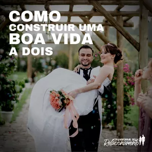 Imagem de capa para o Curso online Como Construir Uma Boa Vida a Dois