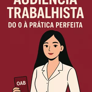 Imagem de capa para o Ebook Audiência Trabalhista - A experiência na prática