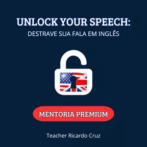 Imagem de capa para o Curso online Mentoria Premium - Unlock Your Speech - Destrave sua Fala em Inglês
