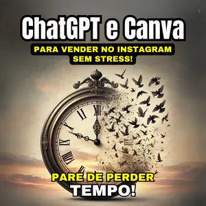 Curso ChatGPT + Canva = vender todos os dias no Instagram.