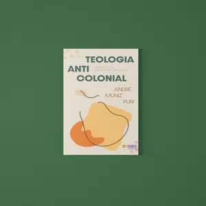 Imagem de capa para o Ebook Teologia Anticolonial - André Puri