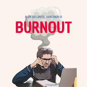 Imagem de capa para o Ebook Além do Limite: Vencendo o Burnout