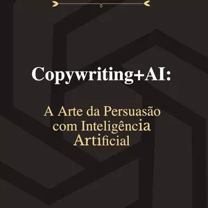 Imagem de capa para o Ebook Copywriting+AI: A Arte da Persuasão com Inteligência Artificial