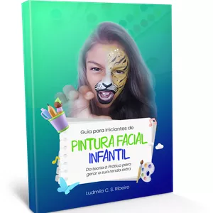 Imagem de capa para o Ebook Guia para iniciantes de Pintura Facial Infantil - Da Teoria à Prática para gerar a sua Renda Extra