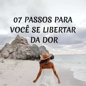 Imagem de capa para o Ebook E-book: 7 Passos para você se libertar da Dor 