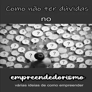 Imagem de capa para o Ebook Como não ter dúvidas no empreendedorismo