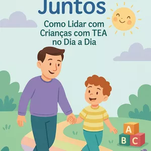 Imagem de capa para o Ebook Caminhando Juntos: Como Lidar com Crianças com TEA no Dia a Dia