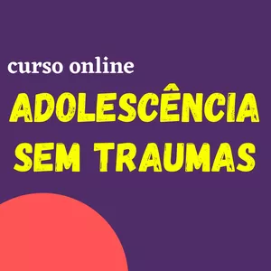 Imagem de capa para o Curso online Adolescência sem Traumas - Turma 1