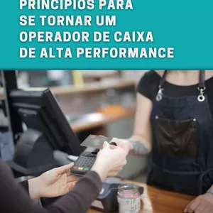 Imagem de capa para o Ebook PRINCÍPIOS PARA SE TORNAR UM OPERADOR DE CAIXA DE ALTA PERFORMANCE