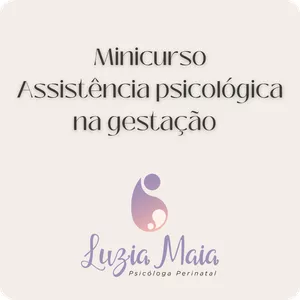 Imagem de capa para o Evento online Minicurso Assistência Psicológica na Gestação.
