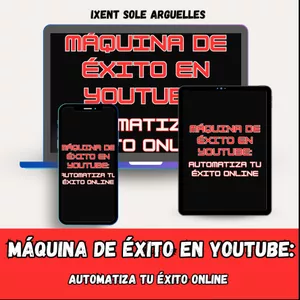 Imagen de portada para Ebook Máquina de Éxito en YouTube: Automatiza tu Éxito Online 