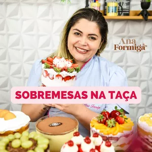 Curso SOBREMESAS NA TAÇA DA  Chef ANA FORMIGA
