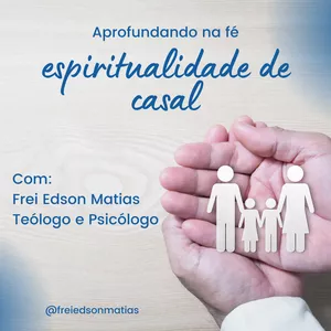 Imagem de capa para o Curso online Espiritualidade de Casal: viver em harmonia em família e em comunidade
