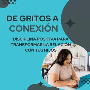 Imagen de portada para Curso online De Gritos a Conexión. Disciplina positiva para transformar la relación con tus hijos