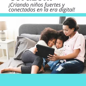 Imagen de portada para Ebook Valores con corazón: ¡Criando niños fuertes y conectados en la era digital!