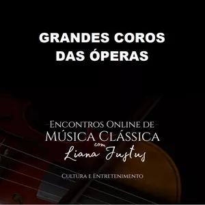 Imagem de capa para o Ebook GRANDES COROS DAS ÓPERAS - Encontros de Música Clássica com Liana Justus