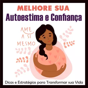 Imagem de capa para o Ebook Melhore sua Autoestima e Confiança
