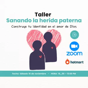Imagen de portada para Evento online Taller Sanando la herida paterna: Construye tu identidad en el amor de Dios - Vía ZOOM