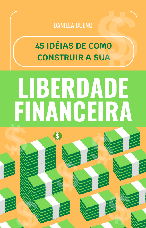Planilha 45 Ideias de Como Construir Sua Liberdade Financeira