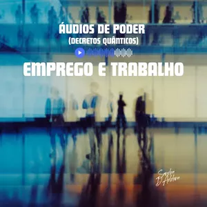 Imagem do curso Áudios de Poder - Emprego e Trabalho (Decretos Quânticos)