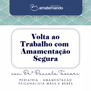 Imagem de capa para o Curso online Volta ao Trabalho com Amamentação Segura - Instituto Amaternando