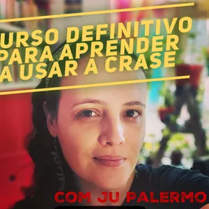 Imagem de capa para o Curso online Curso definitivo para aprender a usar a crase - com Ju Palermo