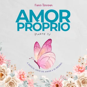 Imagem de capa para o Ebook Amor-Próprio: a difícil arte de amar a si mesma. Parte IV - Viver