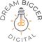 Dream Bigger Digital