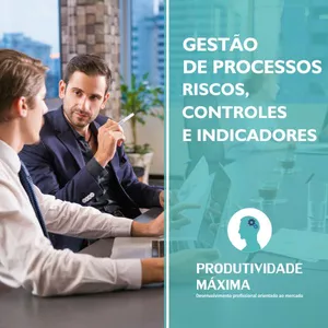 Imagem de capa para o Curso online Curso: Gestão de Processos, Riscos, Controles e Indicadores