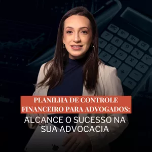 Imagem de capa para o Curso online PLANILHA DE CONTROLE FINANCEIRO PARA ADVOGADOS