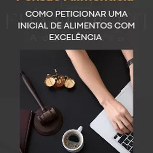 Imagem de capa para o Ebook Como peticionar uma inicial de alimentos com excelência!