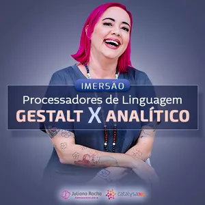 Imagem de capa para o Curso online Imersão:  Processadores de Linguagem: Gestalt x Analítico (Curso)