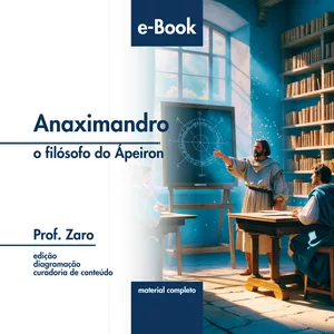 Imagem de capa para o Ebook O fascinante Anaximandro - O filósofo do Ápeiron