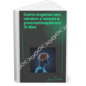 Imagem de capa para o Ebook Como enganar seu cérebro e vencer a procrastinação em 21 dias