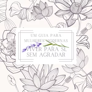 Imagem de capa para o Ebook Guia para Mulheres Modernas! Viver para Si, sem Agradar.