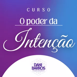 Imagem de capa para o Curso online O PODER DA INTENÇÃO 