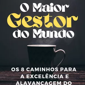 Imagem de capa para o Ebook Ebook O Maior Gestor do Mundo 