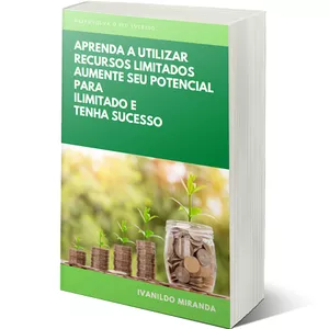 Imagem de capa para o Ebook APRENDA A UTILIZAR RECURSOS LIMITADOS, AUMENTE SEU POTENCIAL PARA ILIMITADO E TENHA SUCESSO