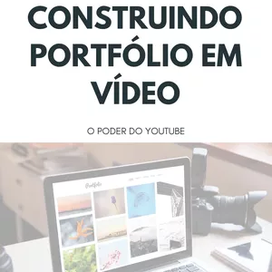 Imagem de capa para o Curso online CONSTRUINDO  PORTFÓLIO EM VÍDEO