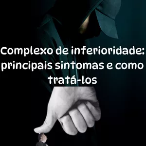 Imagem de capa para o Ebook Complexo de inferioridade: principais sintomas e como tratá-los