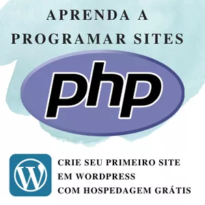 Imagem do curso APRENDA A PROGRAMAR SITES EM PHP. CRIE SEU PRIMEIRO SITE EM WORDPRESS COM HOSPEDAGEM GRÁTIS