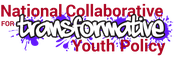 National Collaborative for Transformative Youth Policy