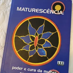 Imagem de capa para o Ebook Maturescência: Poder e Cura da Mulher na Menopausa