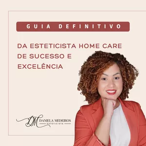 Imagem principal do produto Guia Definitivo da Esteticista Home Care de Sucesso e Excelência