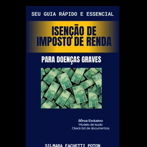 Imagem de capa para o Ebook Isenção de Imposto de Renda para Doenças Graves: Seu Guia Rápido e Essencial