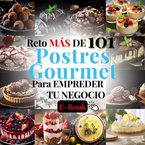 Imagen de portada para Ebook "El Reto Más de 101 Recetas de Repostería Gourmet para Emprender tu Negocio"(Versión 2024)