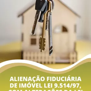Imagem de Alienação Fiduciária de Imóvel (Lei 9.514/97) alterações após a Lei 14.711/23 criado por Wedja Pereira de Campos na hotmart