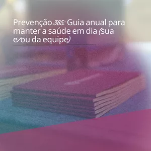 Imagem de capa para o Curso online Apostila: Prevenção 365: Guia Anual para Manter a Saúde em Dia (sua e/ou da equipe)